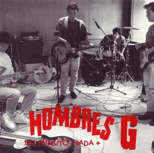 Hombres G : Un Minuto Nada Más